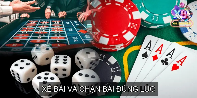 Xé Bài và Chặn Bài Đúng Lúc
