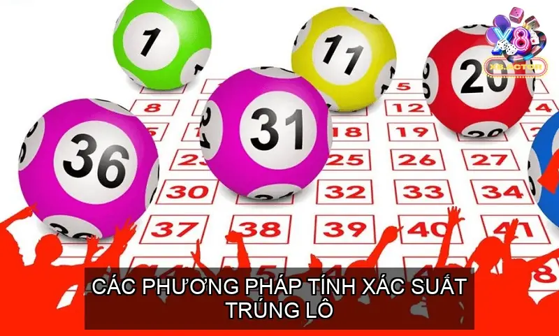Các Phương Pháp Tính Xác Suất Trúng Lô