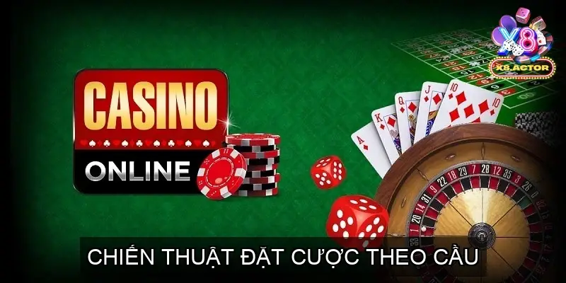 Chiến Thuật Đặt Cược Theo Cầu