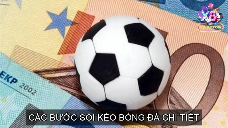 Các Bước Soi Kèo Bóng Đá Chi Tiết