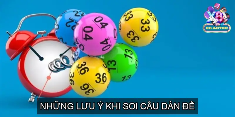 Những Lưu Ý Khi Soi Cầu Dàn Đề
